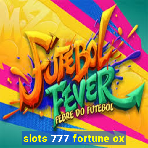 slots 777 fortune ox